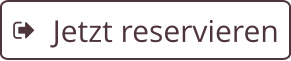 Jetzt reservieren