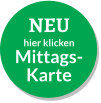 NEU hier klicken  Mittags-Karte